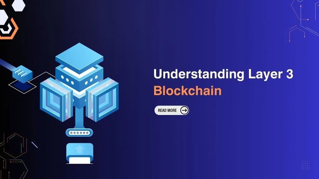 What is Layer 3 Blockchain The Future of Scalability and Decentralization